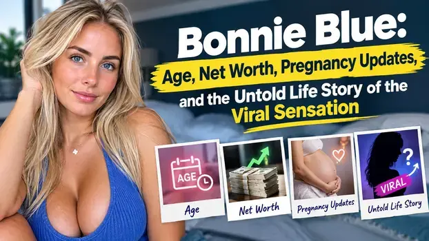 Bonnie Blue age, net worth, pregnancy updates and life story